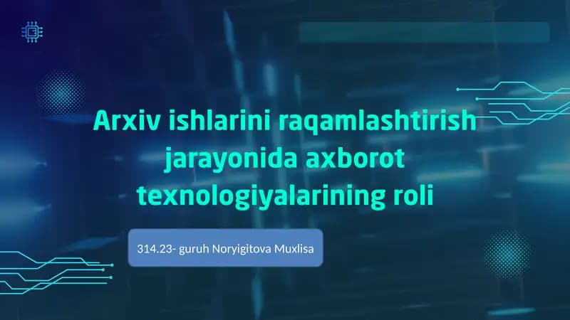 Arxiv ishlarini raqamlashtirish jarayonida axborot texnologiyalarining roli