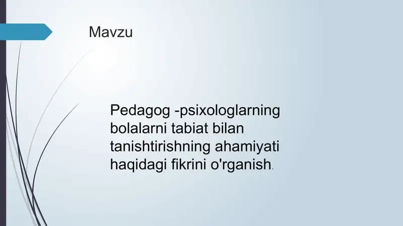 Pedagog psixologlarning tabiat bilan tanishtirishning ahamiyati haqidagi fikrlarni o'rgani