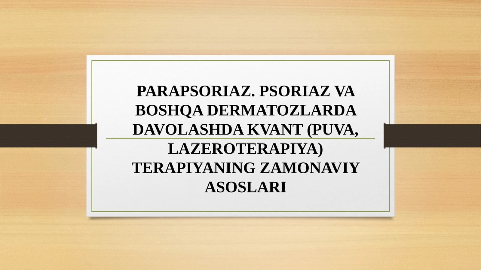PARAPSORIAZ. PSORIAZ VA BOSHQA DERMATOZLARDA DAVOLASHDA KVANT (PUVA, LAZEROTERAPIYA) TERAPIYANING ZAMONAVIY ASOSLARI