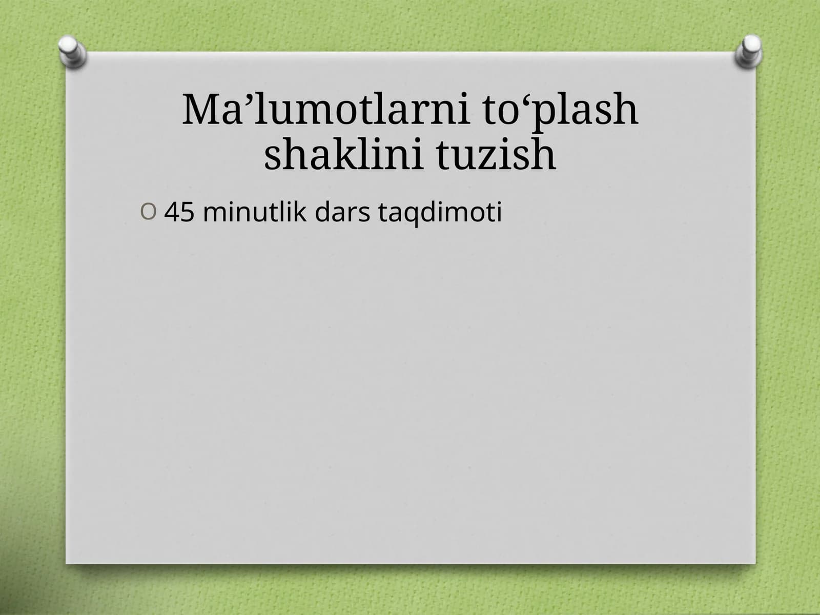 Ma’lumotlarni to‘plash shaklini tuzish
