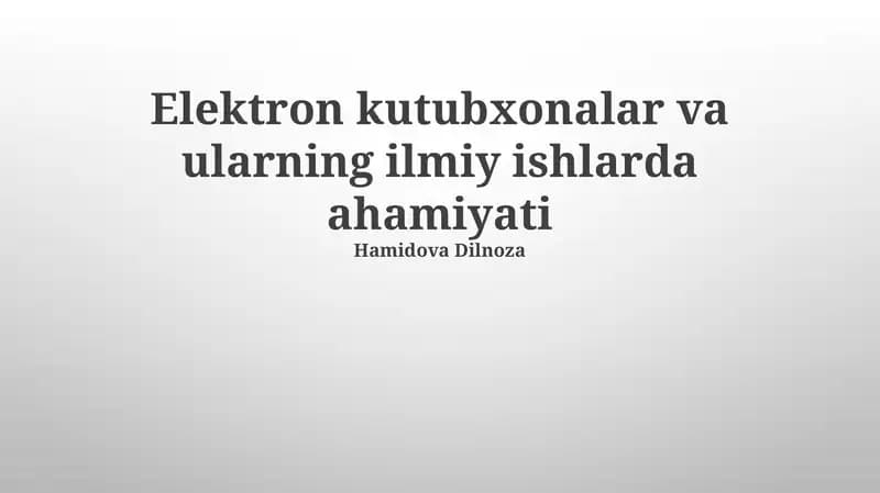 Elektron kutubxonalar va ularning ilmiy ishlarda ahamiyati