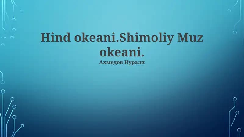 Hind okeani.Shimoliy Muz okeani