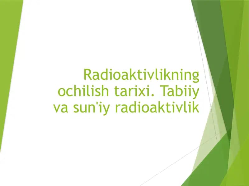 Radioaktivlikning ochilish tarixi. Tabiiy va sun'iy radioaktivlik