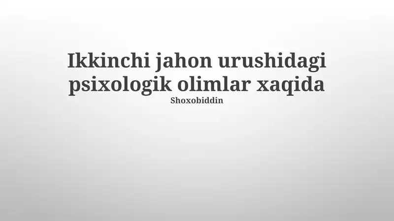 Ikkinchi Jahon urushidagi psixologik olimlar xaqida