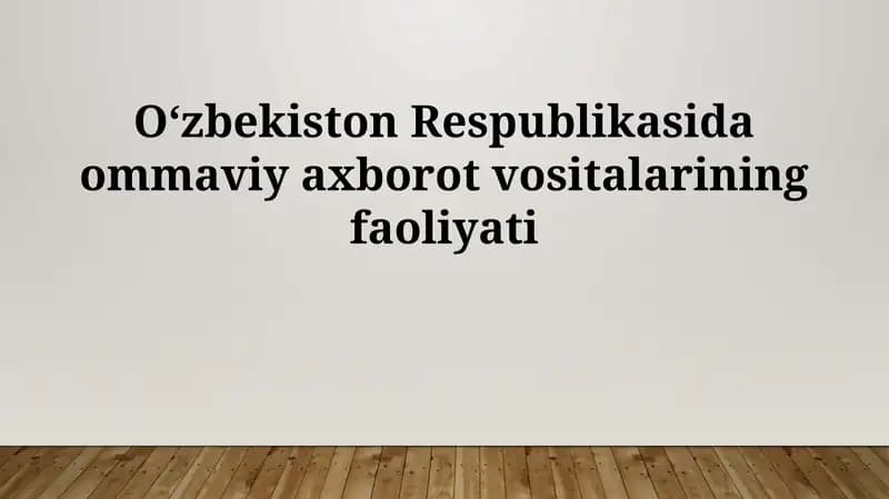 Oʻzbekistonda ommaviy axborot vositalarining faoliyati: Umumiy koʻrinish