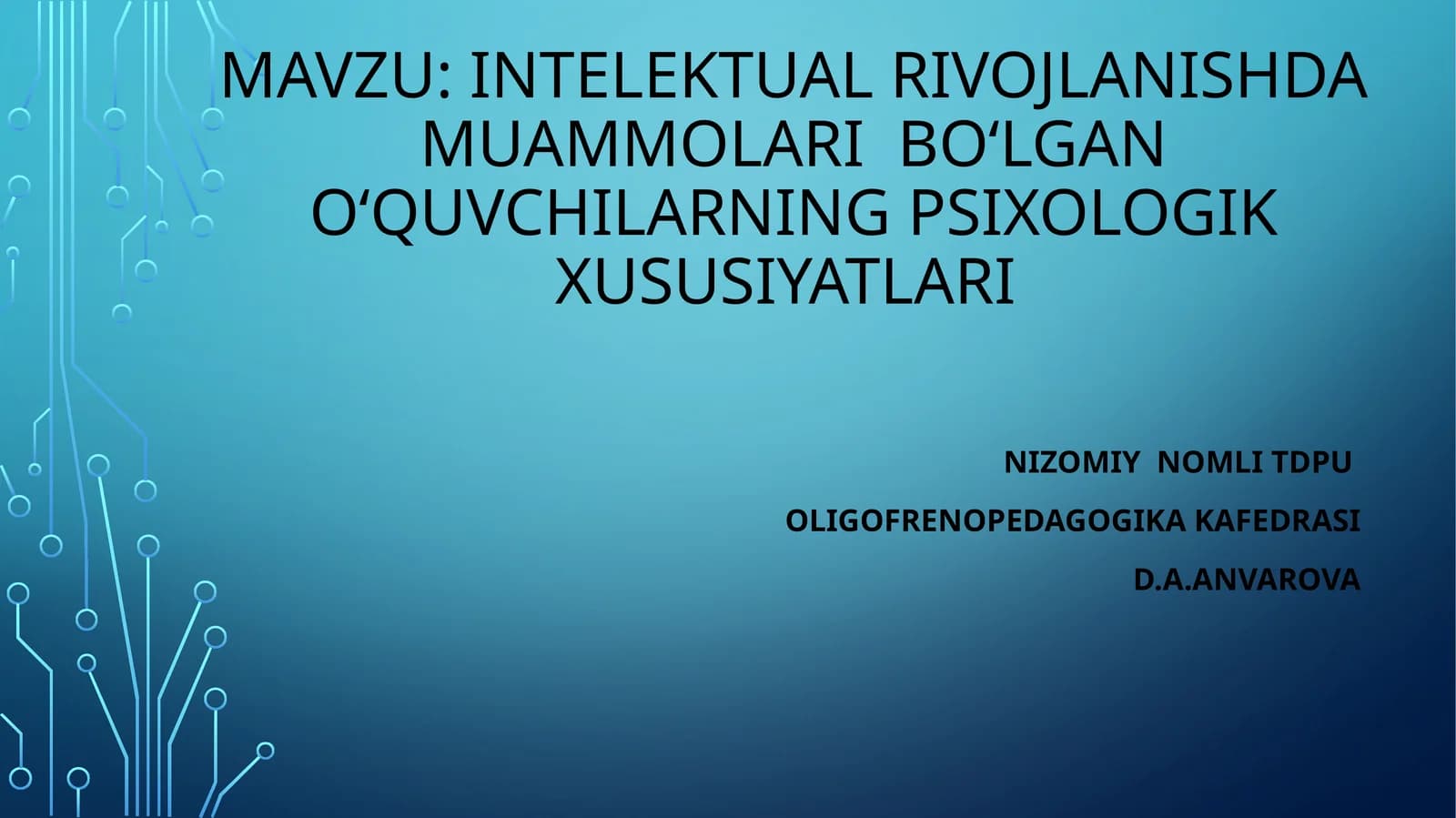 INTELEKTUAL RIVOJLANISHDA MUAMMOLARI BO‘LGANO‘QUVCHILARNING PSIXOLOGIK XUSUSIYATLARI