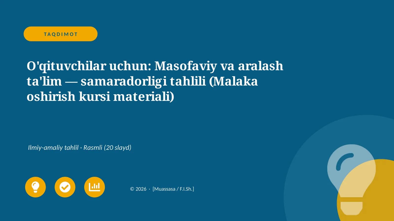 O'qituvchilar uchun: Masofaviy va aralash ta'lim — samaradorligi tahlili (Malaka oshirish kursi materiali)