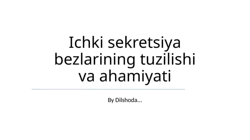 Ichki sekretsiya bezlarining tuzilishi va ahamiyati