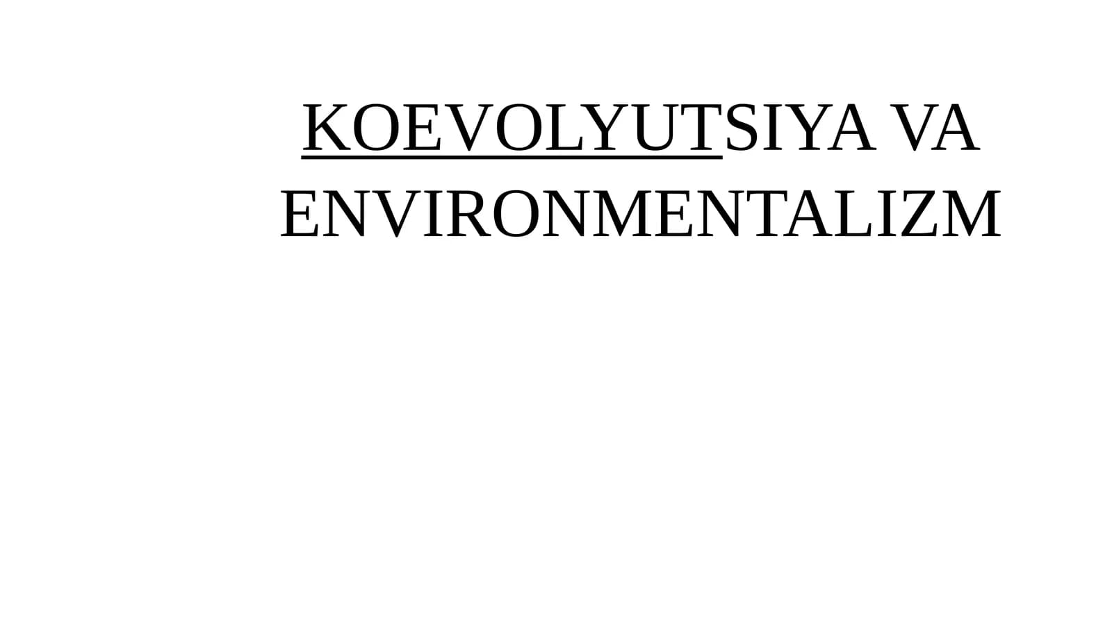 Koevolyutsiga va environmentalizm dialetikasi Klaster.