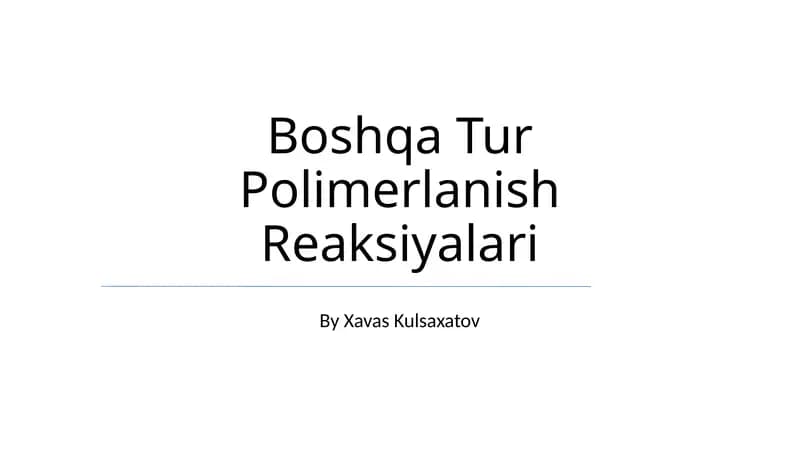 Boshqa Tur Polimerlanish Reaksiyalari
