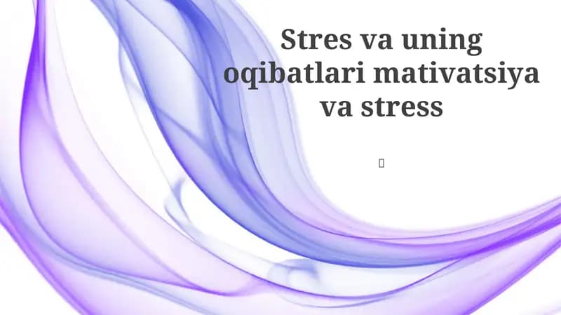 Stress va uning oqibatlari mativatsiya va stress