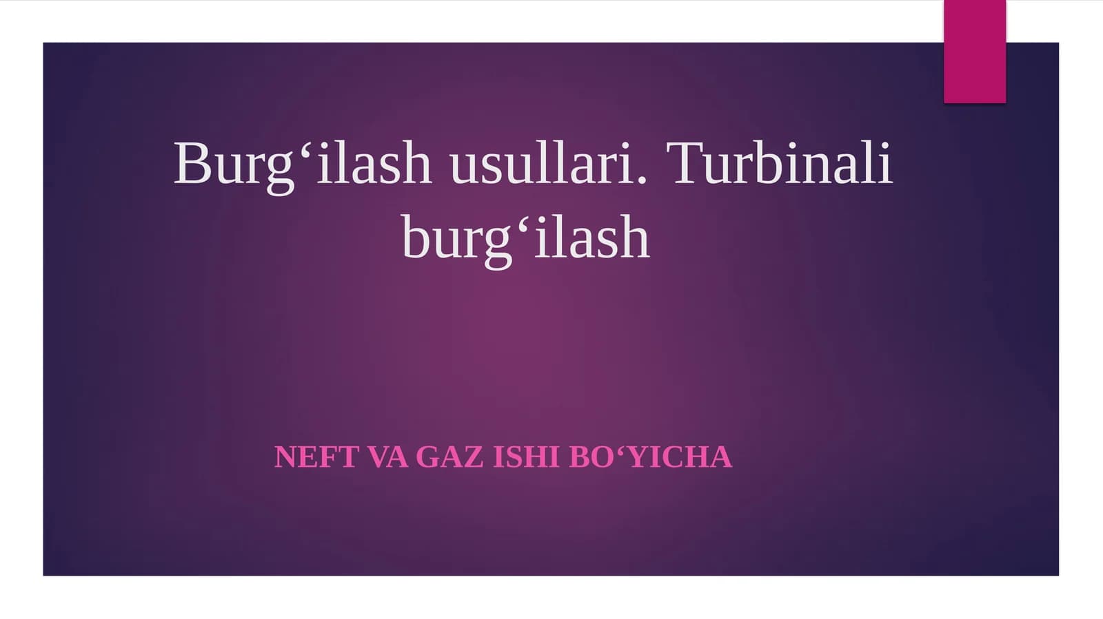 Burgʻilash usullari.Turbinali burgʻilash