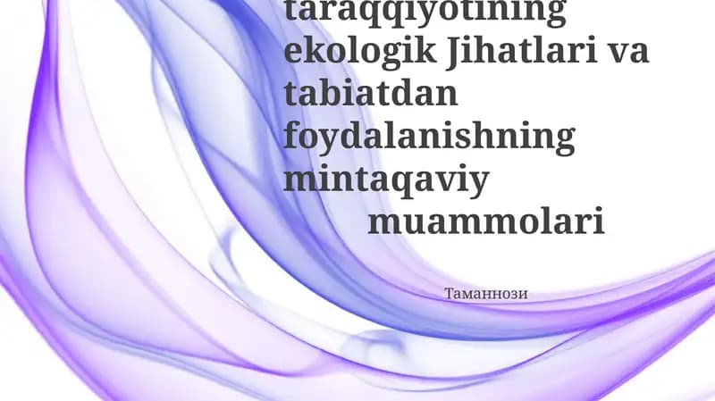 Hududlar taraqqiyotining ekologik Jihatlari va tabiatdan foydalanishning mintaqaviy muammolari