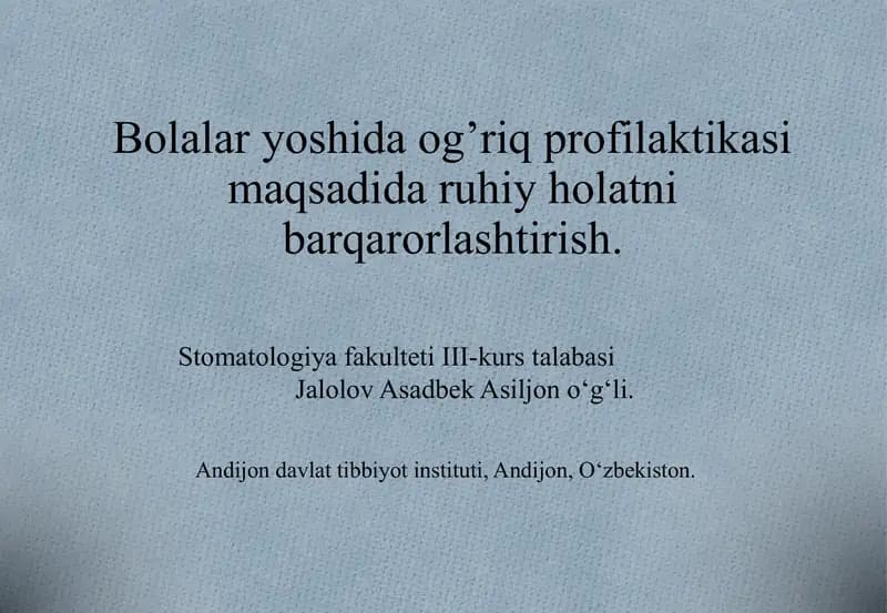 Bolalar yoshida og’riq profilaktikasi maqsadida ruhiy holatni barqarorlashtirish.