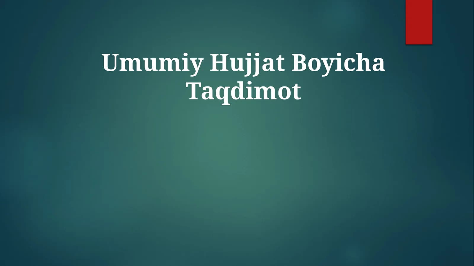 Umumiy HujjatBoyichaTaqdimot