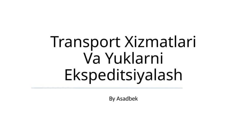 Transport Xizmatlari Va Yuklarni Ekspeditsiyalash
