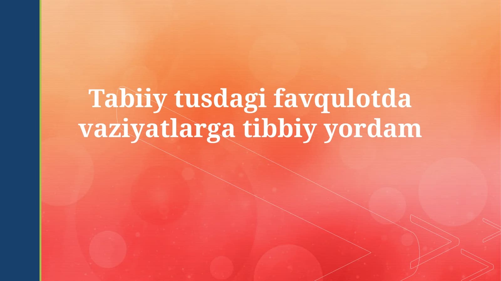 Tabiiy tusdagi favqulotda vaziyatlargatibbiyyordam