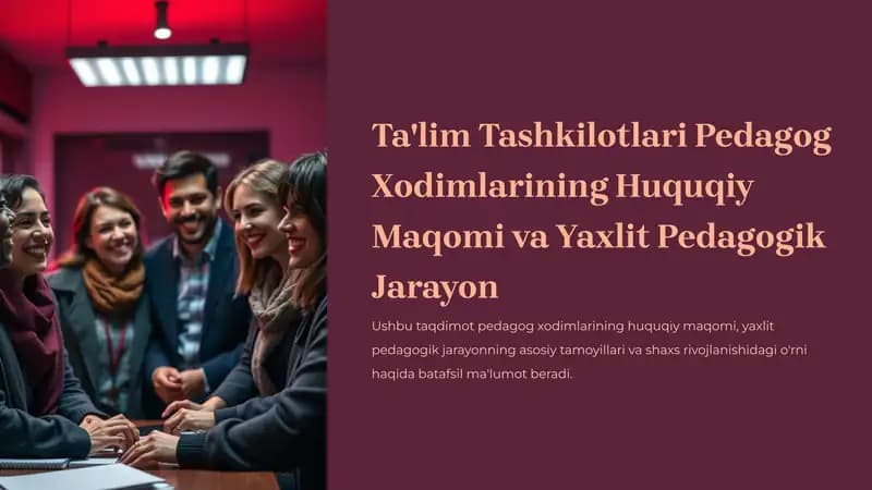 Ta'limTashkilotlariPedagogXodimlariningHuquqiyMaqomivaYaxlitPedagogikJarayon