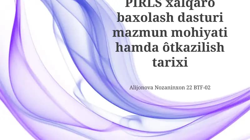PIRLS xalqaro baxolash dasturi mazmun mohiyati hamda ôtkazilish tarixi