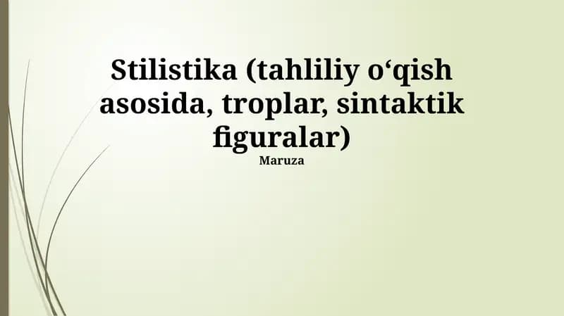 Stilistika (tahliliy oʻqish asosida, troplar, sintaktik figuralar)