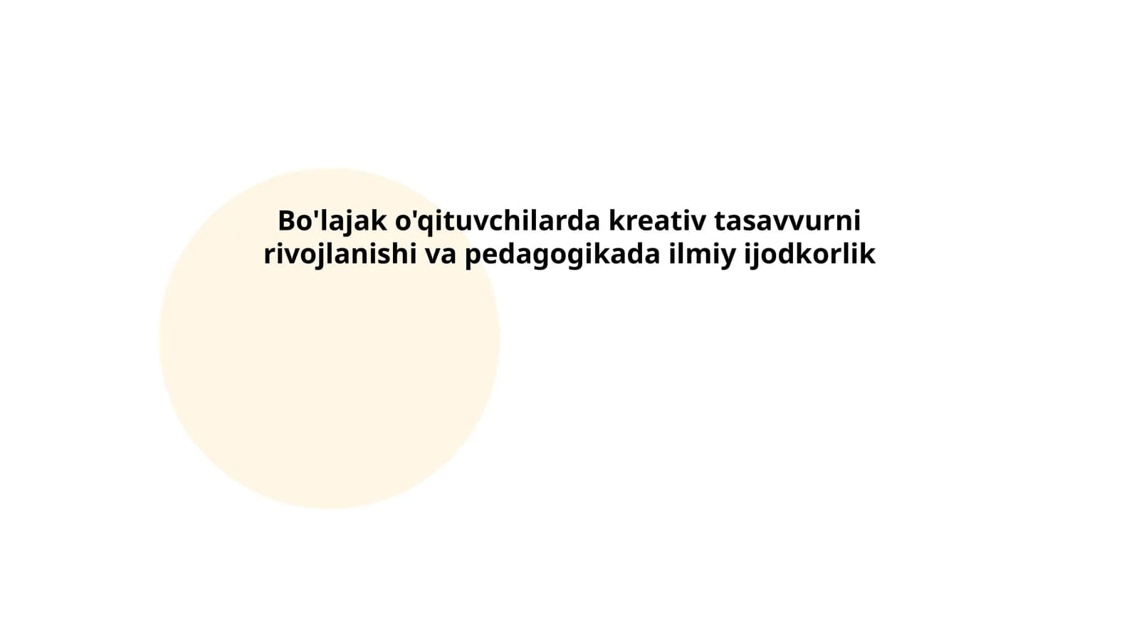 Bo'lajak o'qituvchilarda kreativ tasavvurni rivojlanishi va pedagogikada ilmiy ijodkorlik