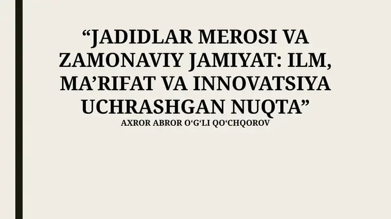 Jadidlar Merosi va Zamonaviy Jamiyat: Ilm, Ma'rifat va Innovatsiya