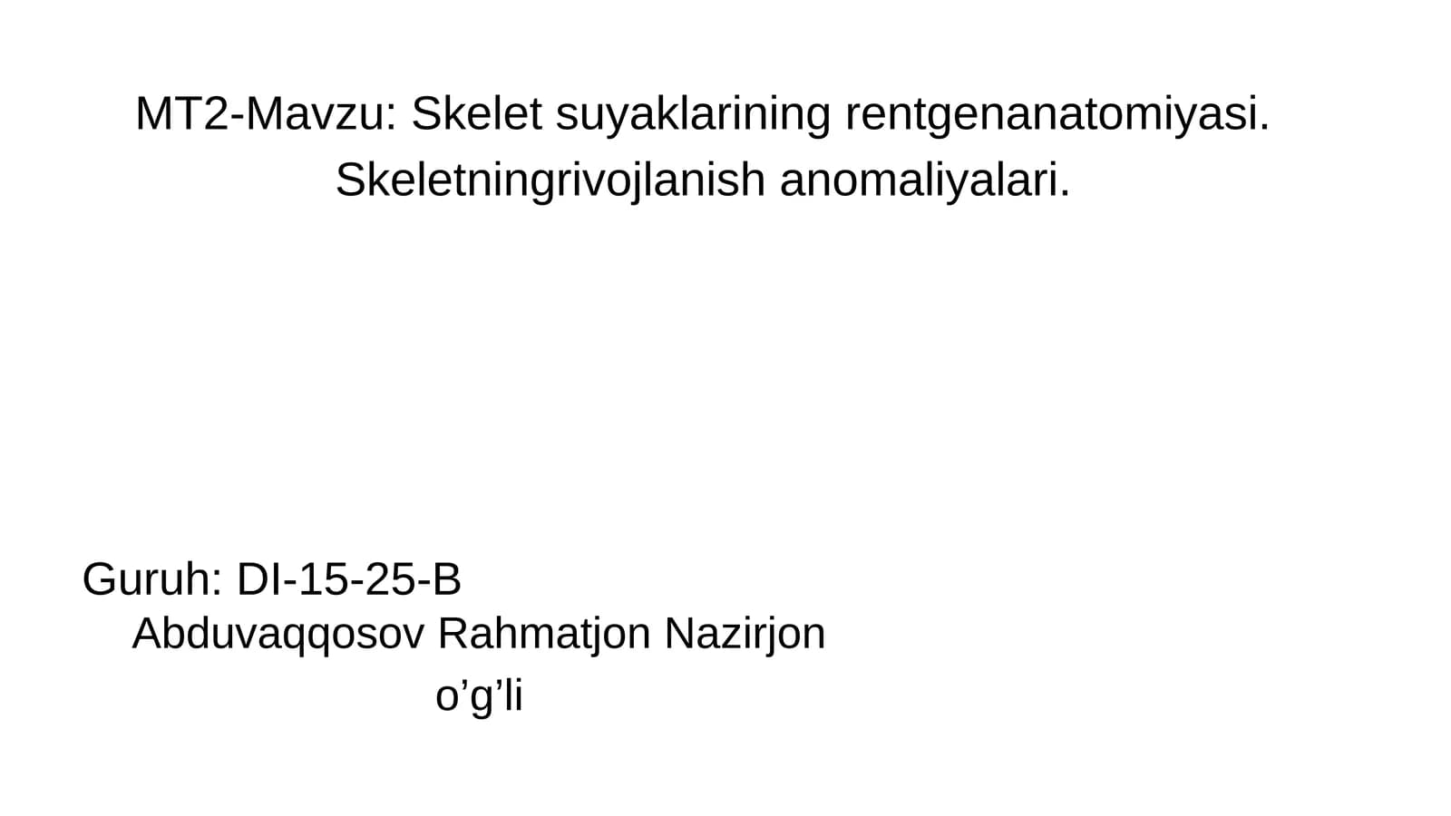 Skelet suyaklarining rentgenanatomiyasi. Skeletningrivojlanish anomaliyalari.