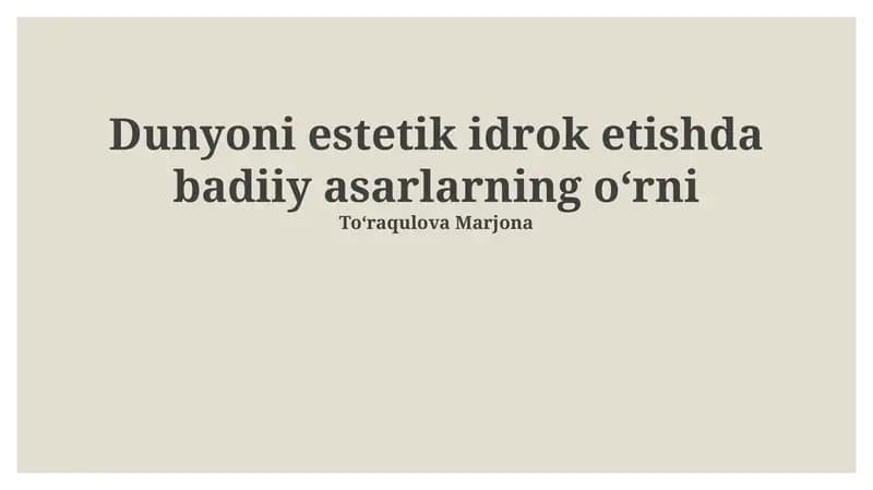 Dunyoni estetik idrok etishda badiiy asarlarning oʻrni