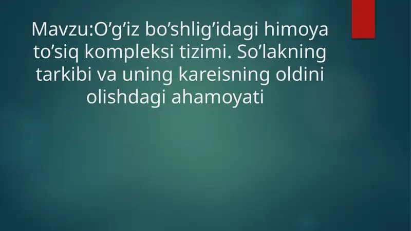 O'q'iz bo'shliq'idagi himoya to'sig kompleksi tizimi. So'lakning tarkibi va uning kareisning oldin olishdagi ahamiyat