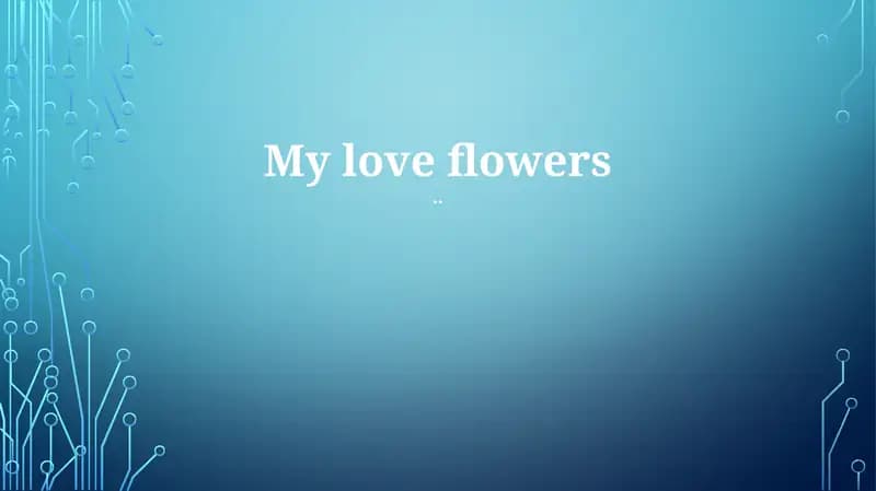 My love flowers