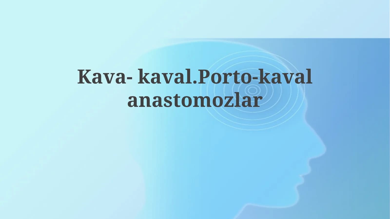 Kava-kaval.Porto-kavalanastomozlar