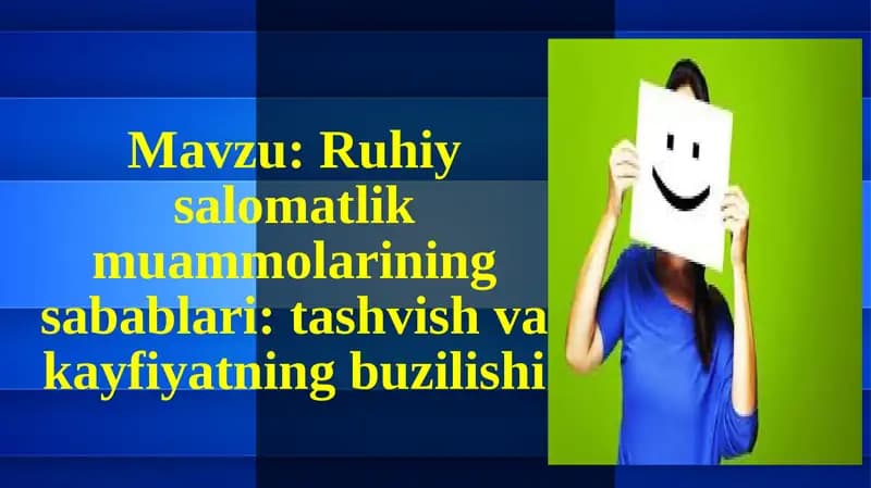 Ruhiysalomatlik muammolarining sabablari: tashvish va kayfiyatning buzilishi