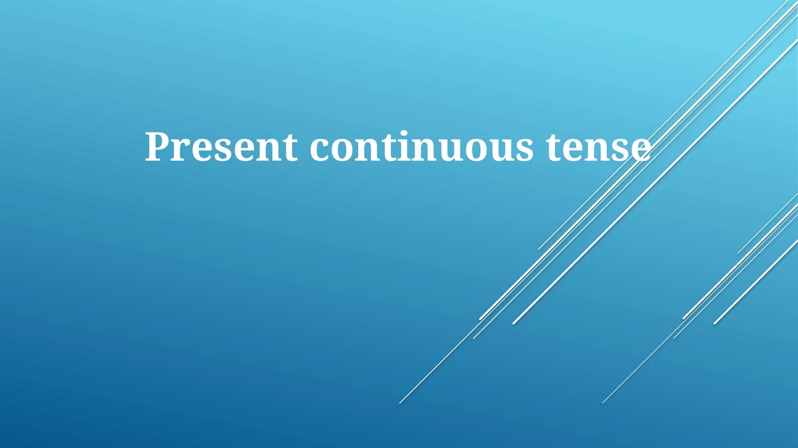 Present continuous tense
