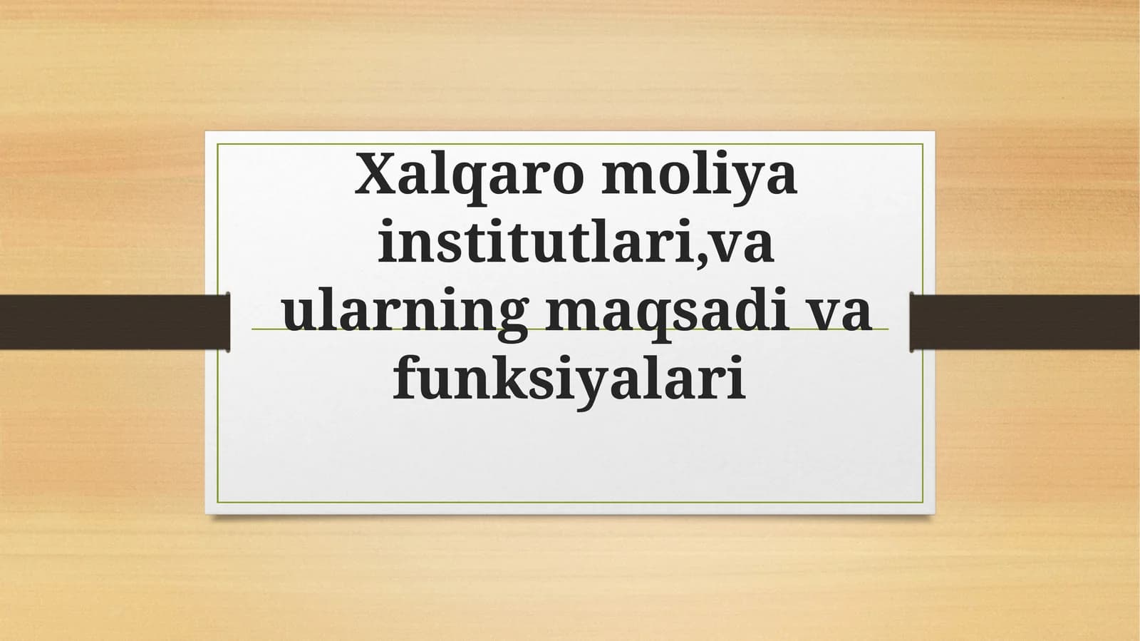 Xalqaromoliyainstitutlari, vaularning maqsadi va funksiyalari