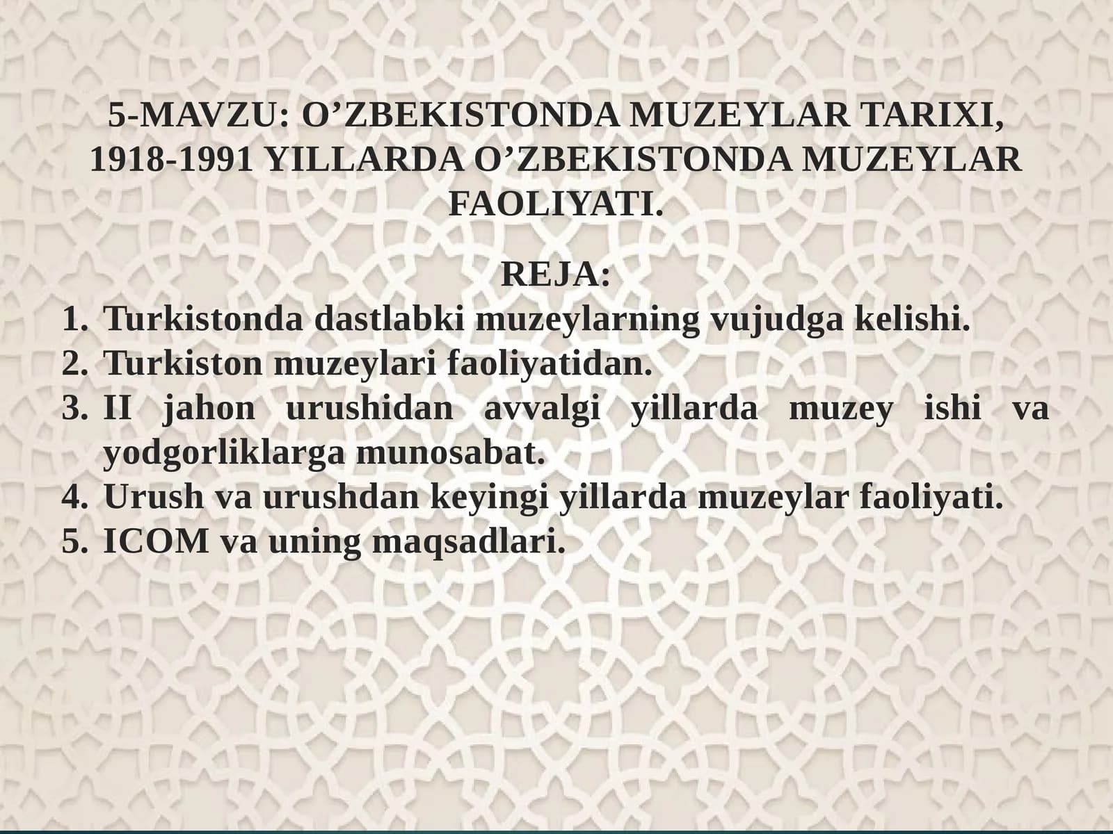 5-MAVZU: O’ZBEKISTONDA MUZEYLAR TARIXI, 1918-1991 YILLARDA O’ZBEKISTONDA MUZEYLAR FAOLIYATI.