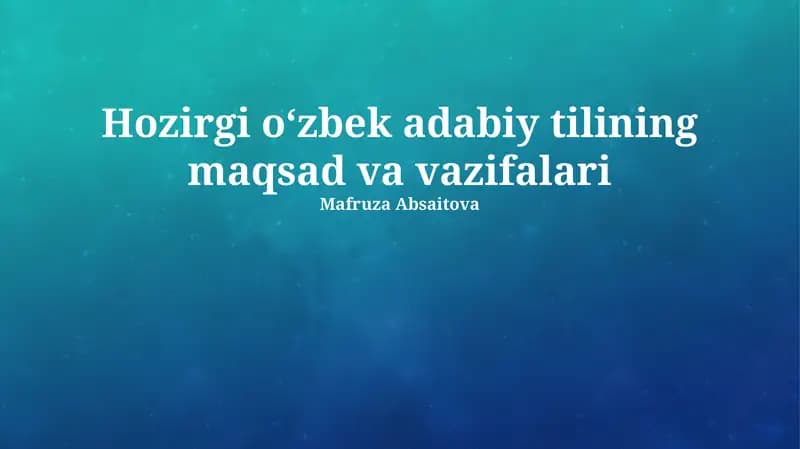 Zamonaviy oʻzbek adabiy tilining maqsad va vazifalari