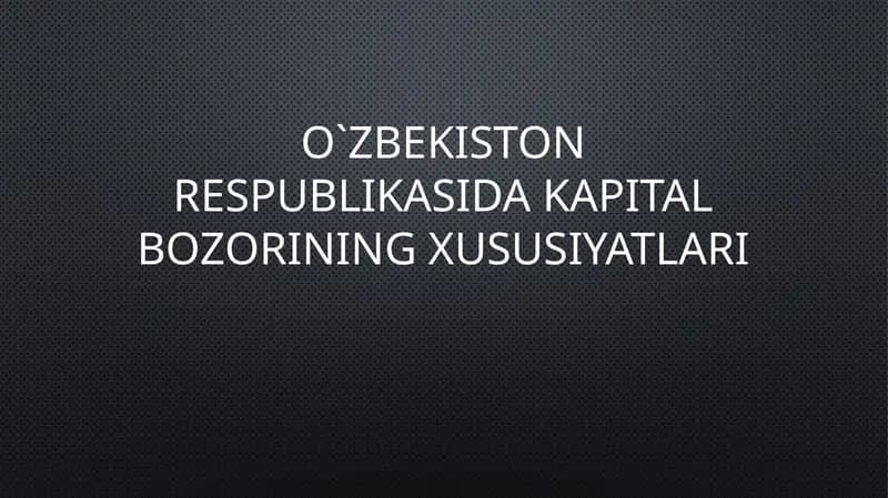 O`ZBEKISTONDA KAPITAL BOZORINI RIVOJLANTIRISH MASALALARI