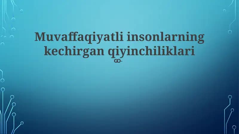 Muvaffaqiyatli insonlarning kechirgan qiyinchiliklari
