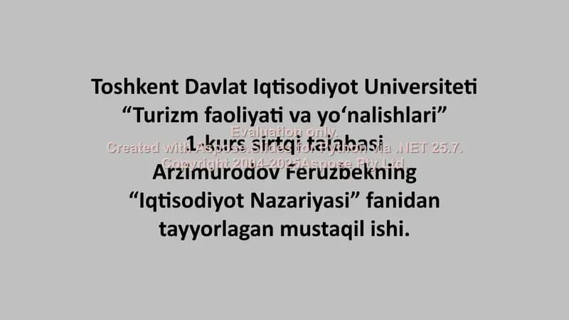 Toshkent Davlat Iqtisodiyot Universiteti “Turizm faoliyati va yoʻnalishlari” 1-kurs sirtqi talabasi Arzimurodov Feruzbekning “Iqtisodiyot Nazariyasi” fanidan tayyorlagan mustaqil ishi