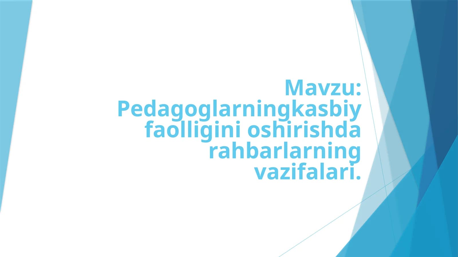 Pedagoglarningkasbiy faolligini oshirishda rahbarlarning vazifalari