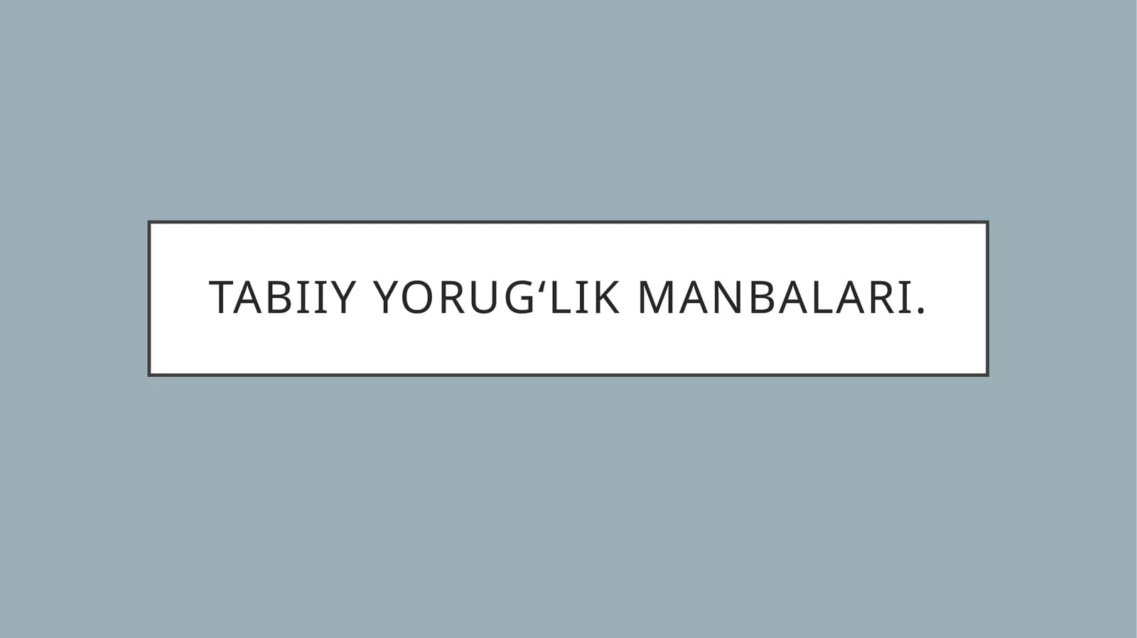 Tabiiy yorug‘lik manbalari
