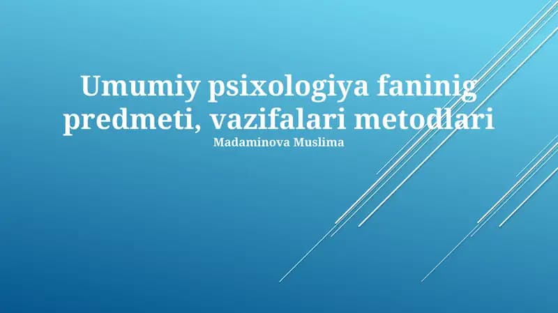 Umumiy psixologiya faninig predmeti, vazifalari metodlari