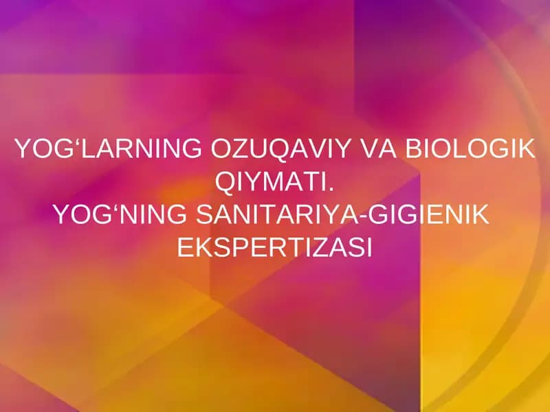 YOG‘LARNING OZUQAVIY VA BIOLOGIK QIYMATI