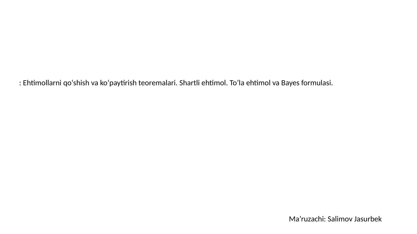 Ehtimollarni qo‘shish va ko‘paytirish tеorеmalari
