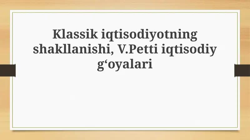Klassik iqtisodiyotning shakllanishi, V. Petti iqtisodiy g'oyalari