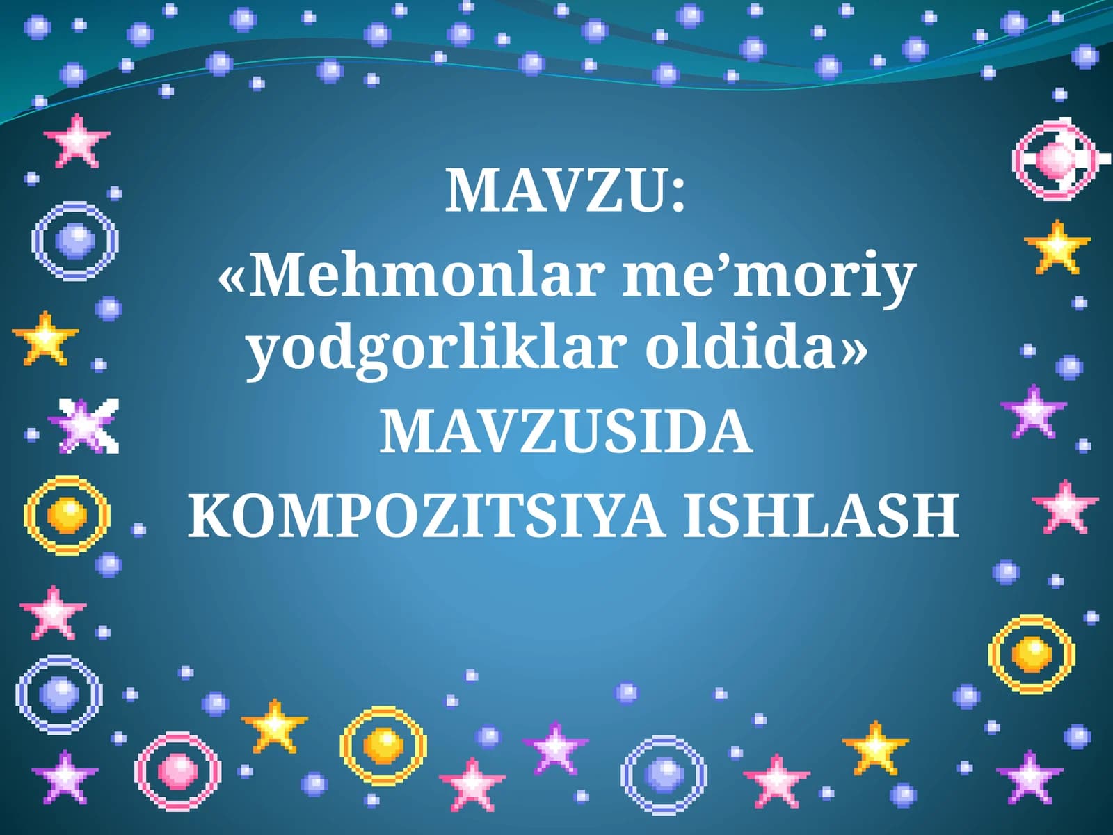 4-sinf Tasviriy san'at Me'moriy yodgorliklar mavzuda kompozitsiya ishlash dars taqdimot