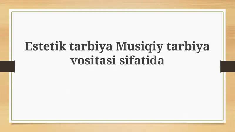 Estetik tarbiya va musiqiy ta'lim