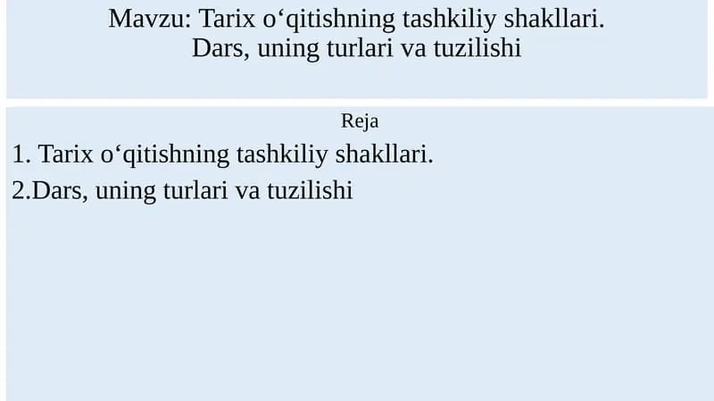 Tarix o‘qitishning tashkiliy shakllari. Dars, uning turlari va tuzilishi