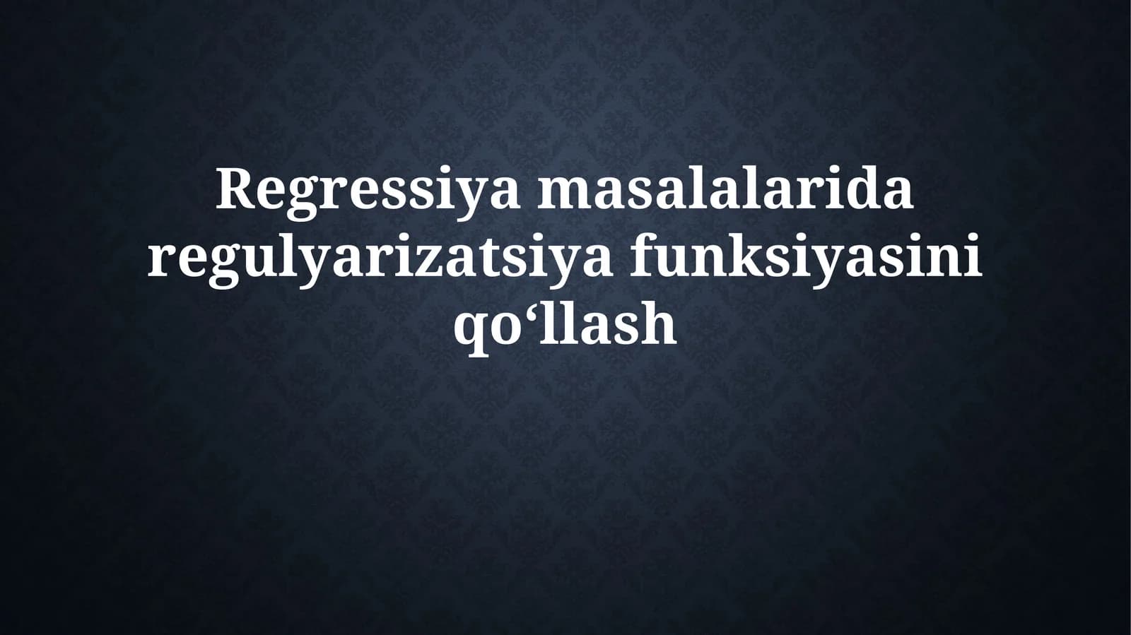 Regularizatsiya funktsiyasini qo‘llash