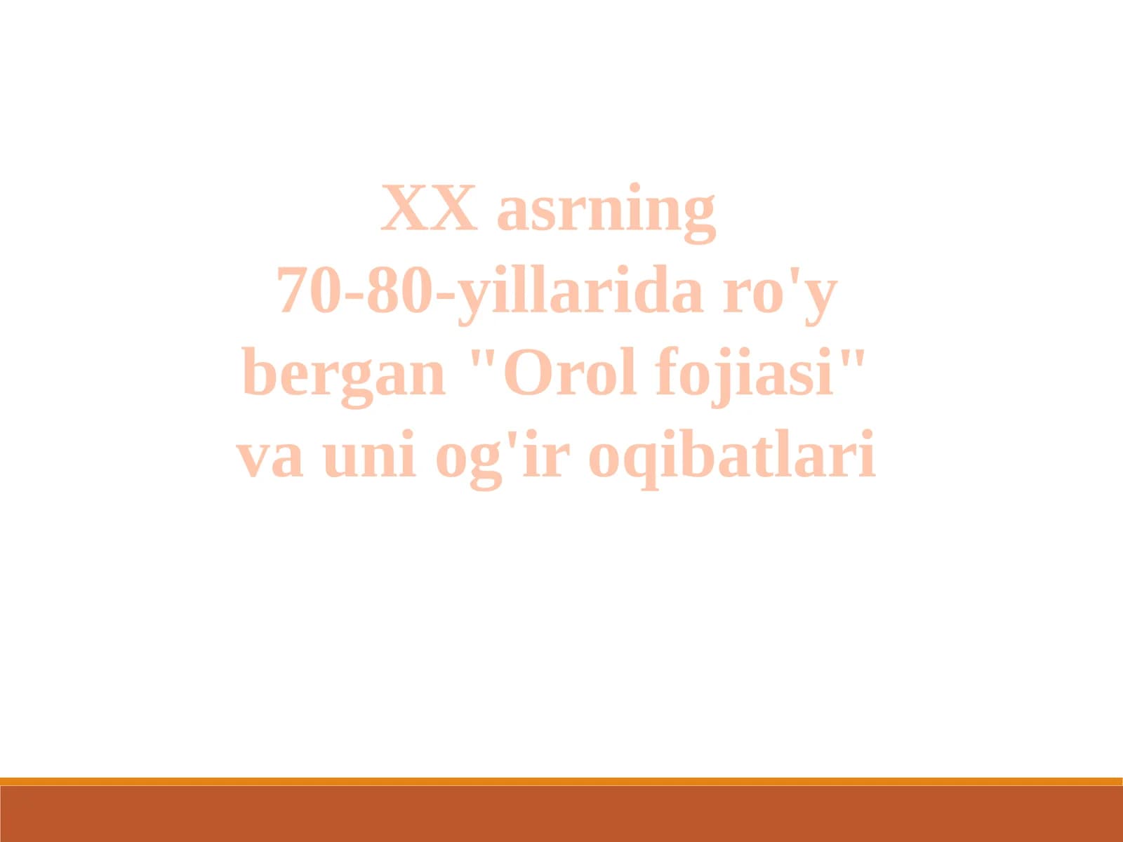 XXasrning 70-80-yillarida ro'y bergan "Orol fojiasi" va uning oqibatlari